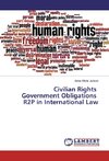 Civilian Rights Government Obligations R2P in International Law