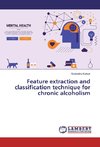 Feature extraction and classification technique for chronic alcoholism