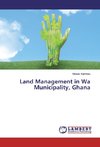 Land Management in Wa Municipality, Ghana