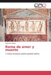 Roma de amor y muerte