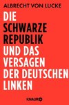 Die schwarze Republik und das Versagen der deutschen Linken