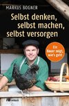 Selbst denken, selbst machen, selbst versorgen