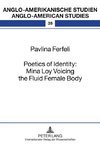 Poetics of Identity: Mina Loy Voicing the Fluid Female Body