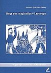 Wege der Imagination - Lesewege