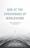 God at the Crossroads of Worldviews