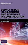 Supply Chain Management and Logistics in Construction