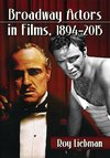 Liebman, R:  Broadway Actors in Films, 1894-2015