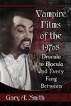 Smith, G:  Vampire Films of the 1970s