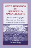 King's Handbook Of Springfield, Massachusetts-A Series of Monographs, Historical and Descriptive