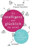 Zu intelligent, um glücklich zu sein