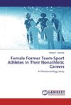 Female Former Team-Sport Athletes In Their Nonathletic Careers