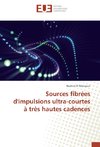 Sources fibrées d'impulsions ultra-courtes à très hautes cadences