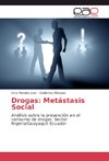 Drogas: Metástasis Social