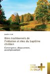 Rites traditionnels de l'initiation et rites du baptême chrétien