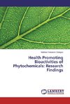 Health Promoting Bioactivities of Phytochemicals: Research Findings