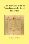 The Physical Side of Post -Traumatic Stress Disorder