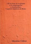 M'avviene di svegliarmi / e di congiungermi / e di possedere. Ungaretti traduttore di Blake.