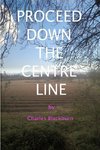 Proceed Down The Centre Line