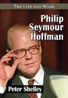 Shelley, P:  Philip Seymour Hoffman