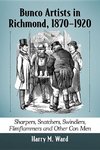 Ward, H:  Bunco Artists in Richmond, 1870-1920