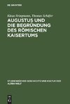 Augustus und die Begründung des römischen Kaisertums