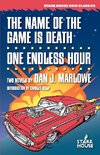 The Name of the Game is Death / One Endless Hour