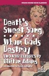 Death's Sweet Song / Whom Gods Destroy