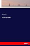 Sind Götter?