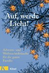 Auf, werde Licht