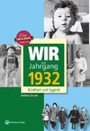 Wir vom Jahrgang 1932 - Kindheit und Jugend