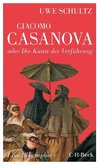 Giacomo Casanova oder Die Kunst der Verführung