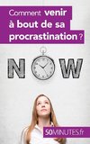 Comment venir à bout de sa procrastination ?