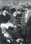 Kitchener as Proconsul of Egypt, 1911-1914