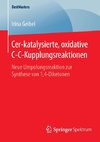 Cer-katalysierte, oxidative C-C-Kupplungsreaktionen