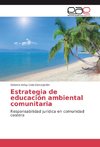 Estrategia de educación ambiental comunitaria