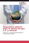 Dispositivo alterno para el ahorro de gas L.P. y natural