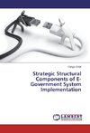 Strategic Structural Components of E-Government System Implementation