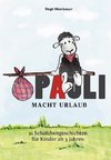 Pauli macht Urlaub