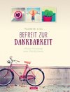 Befreit zur Dankbarkeit