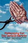 Philosophy For The Serious Heretic