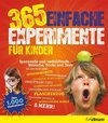 365 einfache Experimente für Kinder