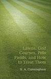 Lawns, Golf Courses, Polo Fields, and How to Treat Them