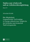 Die Möglichkeit transnationaler Tarifverträge in Europa anhand eines Vergleichs des britischen und deutschen Tarifvertragsrechts