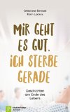 Mir geht es gut, ich sterbe gerade