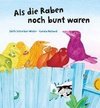 Als die Raben noch bunt waren