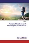 Personal Resilience: A Philosophical Discourse