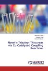 Novel s-Triazinyl Thioureas via Cu Catalyzed Coupling Reactions