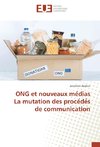 ONG et nouveaux me´dias La mutation des proce´de´s de communication