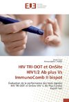 HIV TRI-DOT et OnSite HIV1/2 Ab plus Vs ImmunoComb II bispot