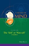 The 'Self' or 'Non-self' in Buddhism (Vol. 1 of a Treatise on Mind)